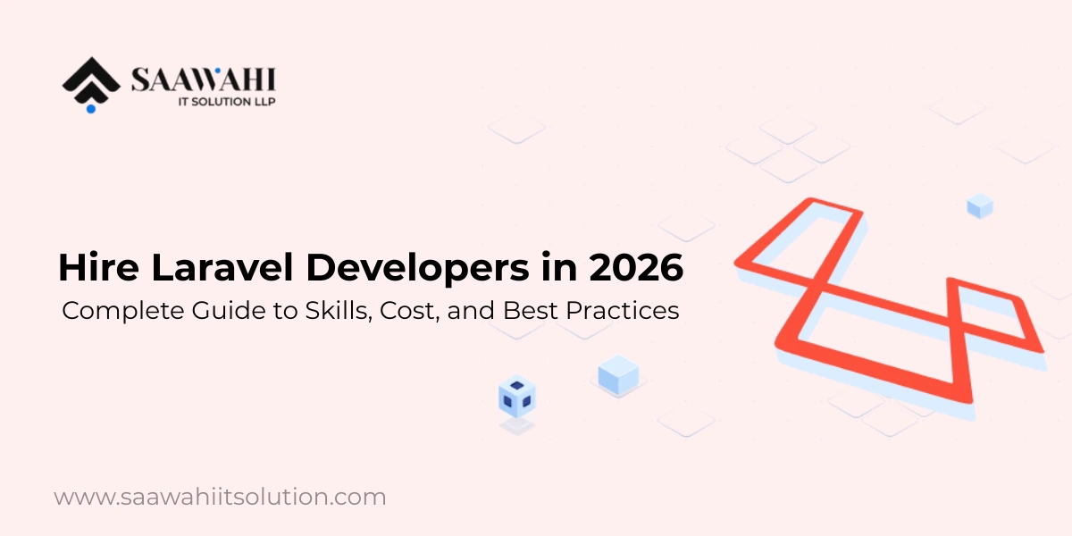 Hire Laravel Developers in 2026: Complete Guide to Skills, Cost, and Best Practices