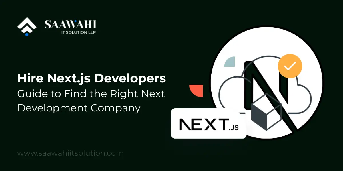 Hire Next.js Developers: Guide to Find the Right Next Development Company