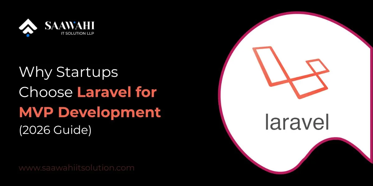 Why Startups Choose Laravel for MVP Development (2026 Guide)