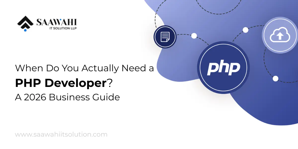 When Do You Actually Need a PHP Developer? A 2026 Business Guide
