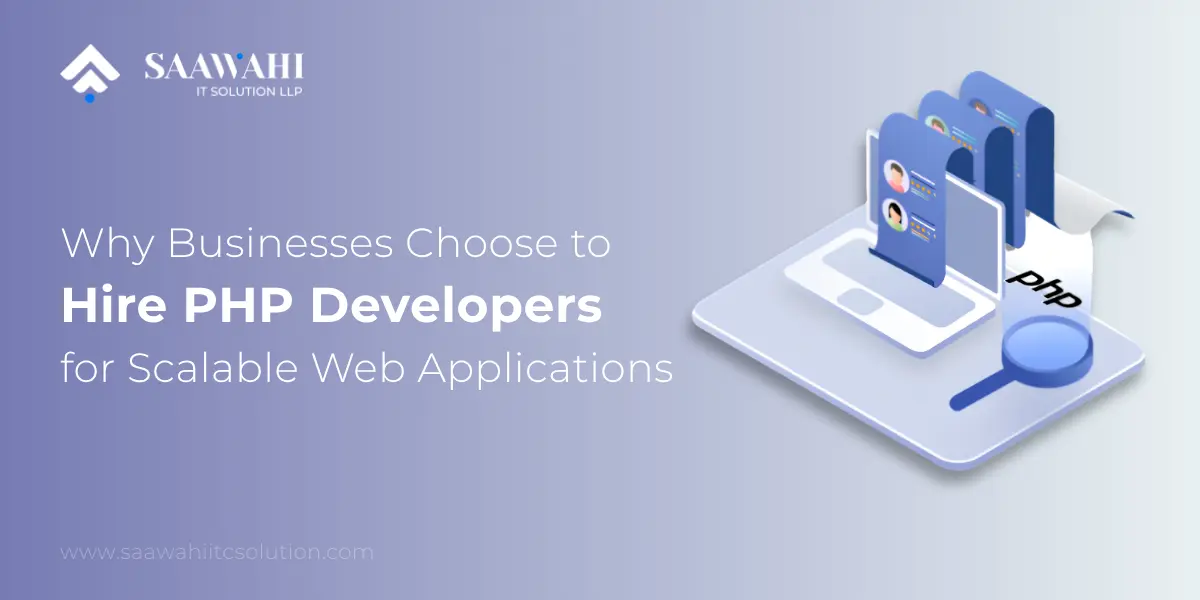 Why Businesses Choose to Hire PHP Developers for Scalable Web Applications