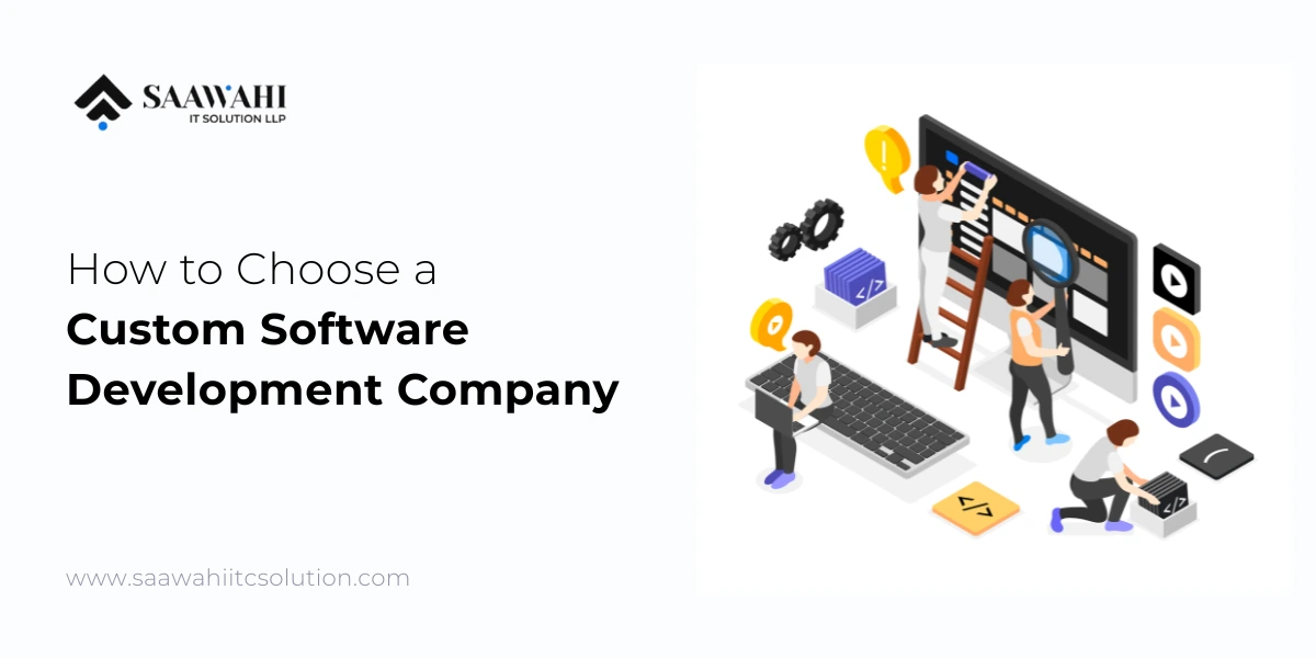 How to Choose a Custom Software Development Company